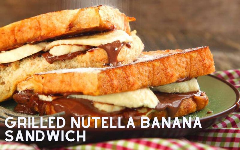 Grilled Nutella Banana Sandwich Recipe kitchscience