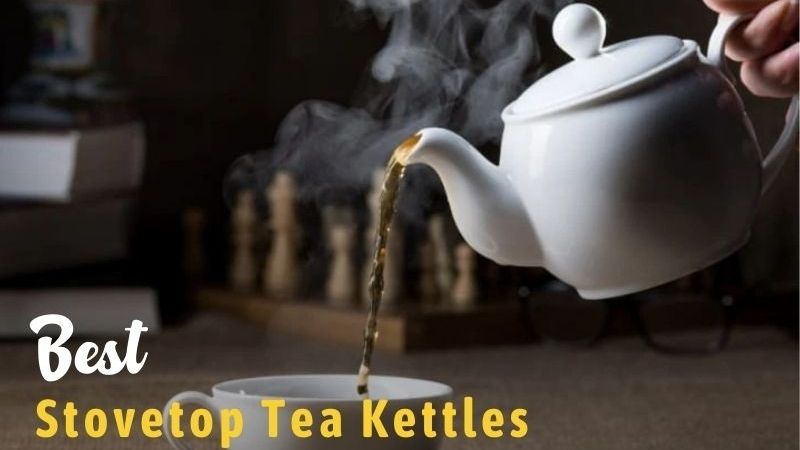 Top 5 Best Tea Kettles For Gas Stove in 2021 - Review For All Budgets 