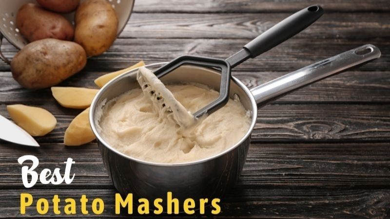 10 Best Potato Mashers and Ricers of 2022