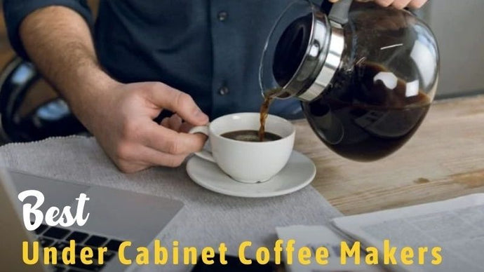 10 Best Under Cabinet Coffee Makers In 2023: Reviews & Buying Guide