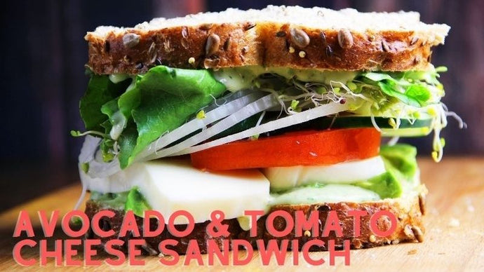 Avocado & Tomato Cheese Sandwich Recipe