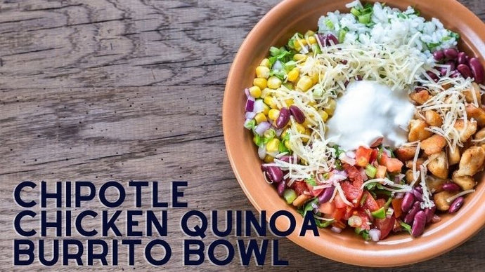 Chipotle Chicken Quinoa Burrito Bowl Recipe