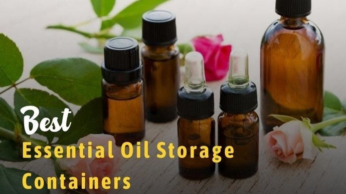 10 Best Essential Oil Storage Containers In 2023: Reviews & Buying Guide