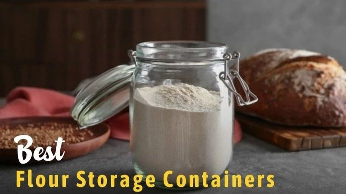 12 Best Flour Storage Containers In 2023: Reviews & Buying Guide
