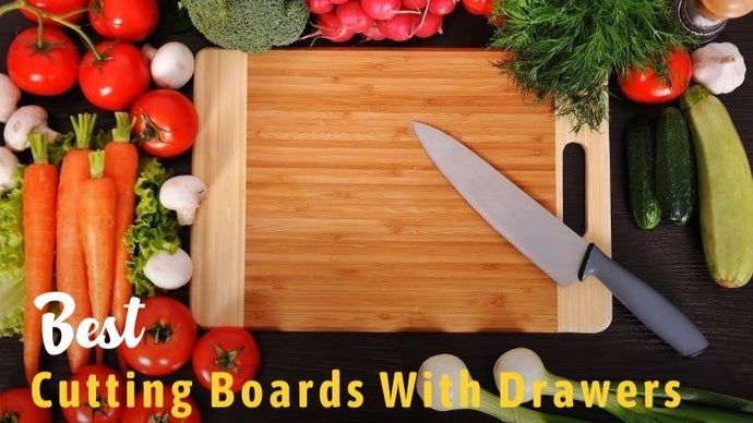 14 Best Cutting Boards With Drawers In 2023: Reviews & Buying Guide