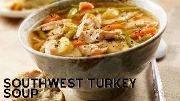 Southwest Turkey Soup Recipe