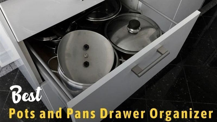 20 Best Pots And Pans Drawer Organizer In 2023: Reviews & Buying Guide