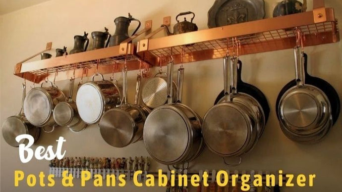 10 Best Pots & Pans Cabinet Organizers In 2023: Reviews & Buying Guide