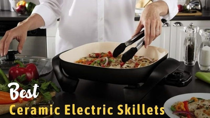 4 Best Ceramic Electric Skillets In 2023: Reviews & Buying Guide
