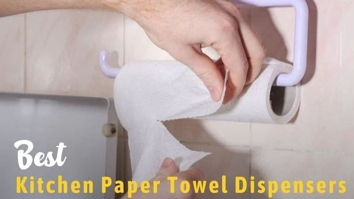 10 Best Kitchen Paper Towel Dispensers In 2023: Reviews & Buying Guide